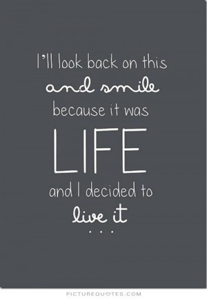 ... Quotes Live Life Quotes Life Quotes To Live By Looking Back Quotes