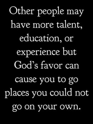 But make no mistake, God's favor isn't for your comfort. It's to put ...