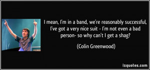 quote-i-mean-i-m-in-a-band-we-re-reasonably-successful-i-ve-got-a-very ...