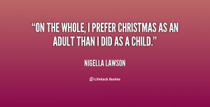 ... of As An Adult Than I Did A Child Nigella Lawson At Lifehack Quotes