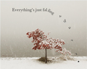 Everything’s just falling apart.