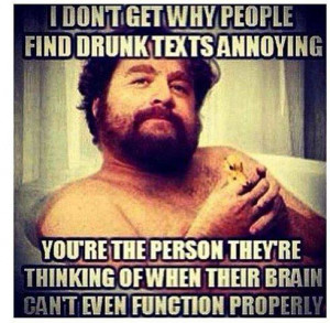 don’t get why people find drunk texts annoying…