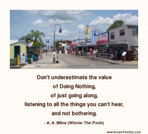 Don't underestimate the value of Doing Nothing ,