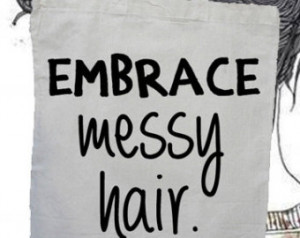 Sale! 50% off. Tote bag - Embrace messy hair quote shopper tote bag