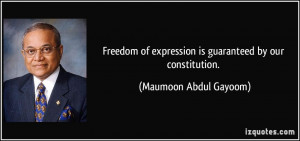 Freedom of expression is guaranteed by our constitution. - Maumoon ...