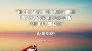 quote-Samuel-Johnson-the-true-measure-of-a-man-is-91768.png