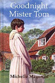 Goodnight Mister Tom by Michelle Magorian