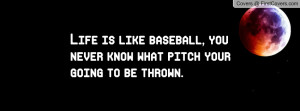 Life Is Like Baseball Quotes