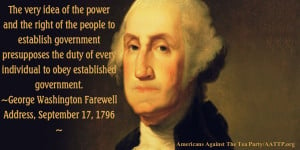 ... government. —GEORGE WASHINGTON Farewell Address, September 17, 1796