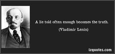 ... enough becomes the truth. (Vladimir Lenin) #quotes #quote #quotations