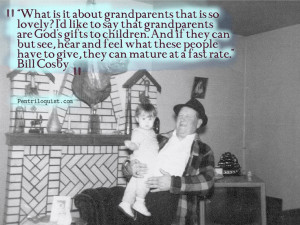 Bill Cosby quote on grandparents. Http://Pentriloquist.com