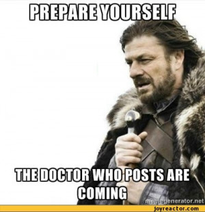 funny pictures,Doctor Who,auto,brace yourselves,Imminent Ned, Brace ...