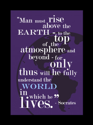 Man Must Rice Above The Earth To The Top Of The Atmosphere And Beyond ...