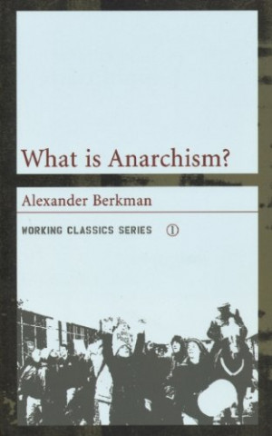 Alexander Berkman Quotes