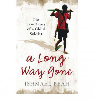 Long Way Gone: The True Story of a Child Soldier