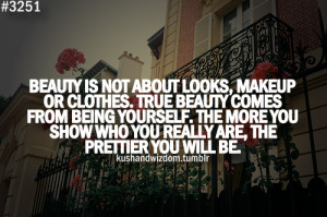 ... Or Clothes, True Beauty Comes From Being Yourself - Beauty Quote