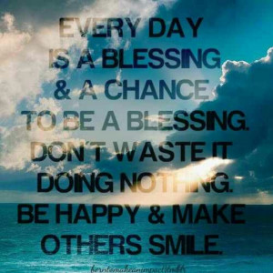 Every day is a blessing!
