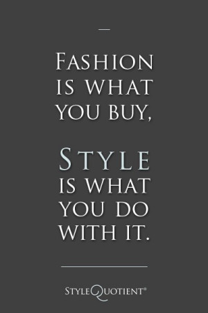 Showing Gallery For Fashion Quotes On Style