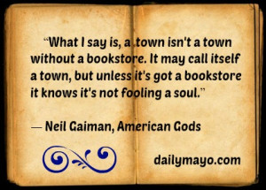 ... quote is from my brother’s favorite Neil Gaiman book, American Gods
