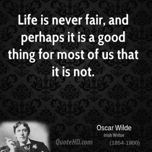 Life Is Never Fair Quotes