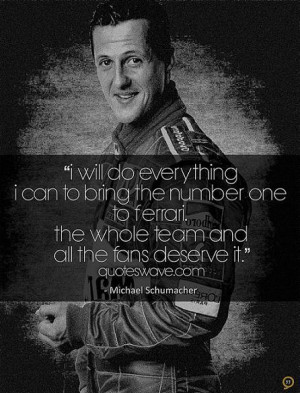 ... One to Ferrari.... | Michael Schumacher Picture Quotes | Quoteswave