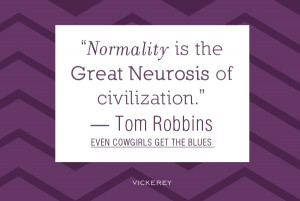 Go Back > Gallery For > Tom Robbins Quotes
