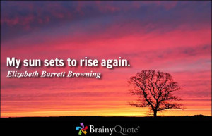The Rising Sun Quot Sun Quotes - BrainyQuote