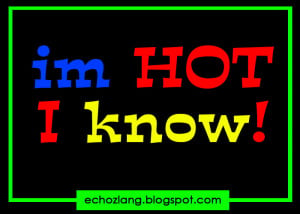 hot, I know it - Tagalog Quotes Collection