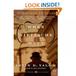 When Nietzsche Wept: A novel of obsession; Irvin D. Yalom