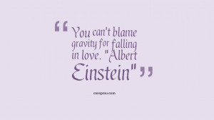 falling for someone else quotes Quotes Albert Einstein You cant blame ...