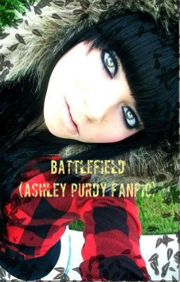 Battlefield An Ashley Purdy FanFiction 3 Page 1 Wattpad