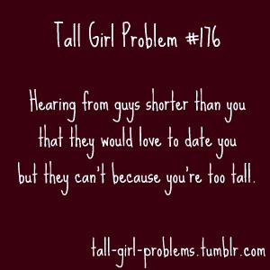 Source: http://tall-girl-problems.tumblr.com/tagged/tall+girl+problems ...