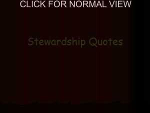 Stewardship Quotes Here you can view and download stewardship quotes ...