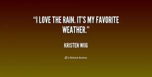 quote-Kristen-Wiig-i-love-the-rain-its-my-favorite-232680.png