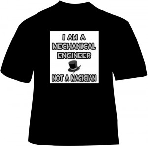 mechanical engineer-not a magician-t shirt with mechanical engineering ...