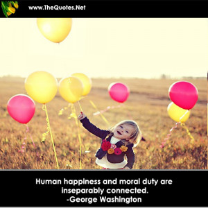 Human happiness and moral duty are inseparably connected.