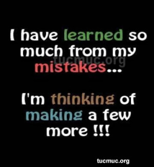 am thinking of making few more mistakes