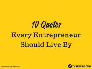 10 quotes every entrepreneur should live by
