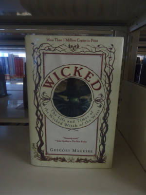 wicked the life and times of the wicked witch of the west by gregory ...