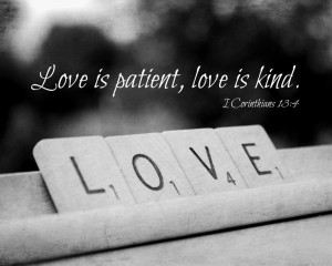 Love is patient, love is kind. Stretched Canvas by ...