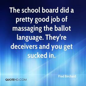 Fred Birchard - The school board did a pretty good job of massaging ...