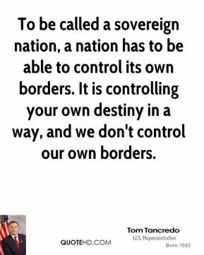 To be called a sovereign nation, a nation has to be able to control ...