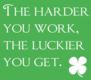 The harder you work ..... Motivation quotes