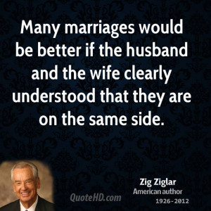 Many marriages would be better if the husband and the wife clearly ...