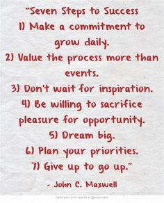 ... Plan your priorities. 7) Give up to go up.” ~ John C. Maxwell