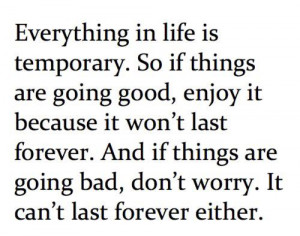 everything in life is temporary inspirational quote