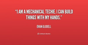 quote Evan Glodell i am a mechanical techie i can 180222 png