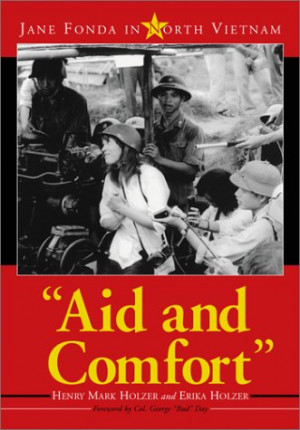 ... “Aid and Comfort: Jane Fonda in North Vietnam” as Want to Read
