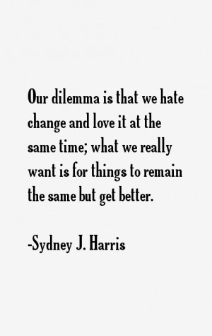 Sydney J. Harris Quotes & Sayings