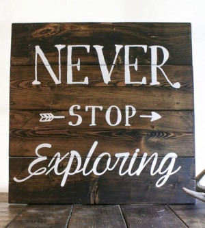 ... your next adventure? :: Never Stop Exploring Wood Art by Pixels & Wood